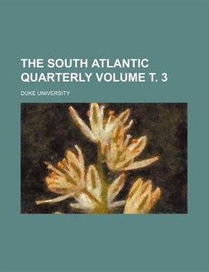 Front cover_The South Atlantic quarterly Volume ?. 3