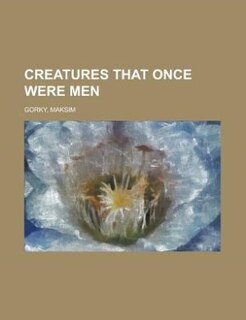 Creatures That Once Were Men
