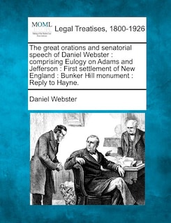 Front cover_The Great Orations and Senatorial Speech of Daniel Webster