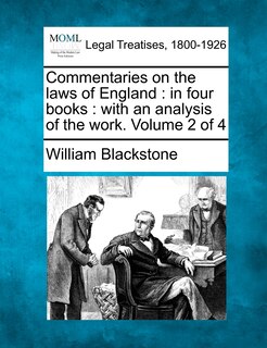 Commentaries on the laws of England: in four books: with an analysis of the work. Volume 2 of 4