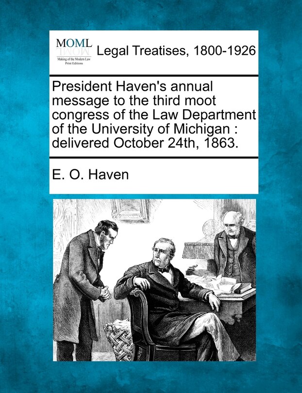Couverture_President Haven's annual message to the third moot congress of the Law Department of the University of Michigan