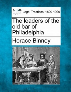 Couverture_The Leaders Of The Old Bar Of Philadelphia