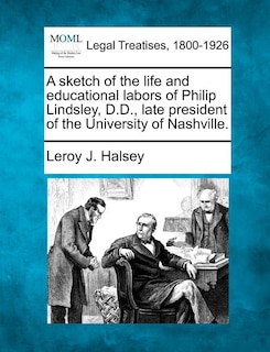 Couverture_A Sketch Of The Life And Educational Labors Of Philip Lindsley, D.d., Late President Of The University Of Nashville.