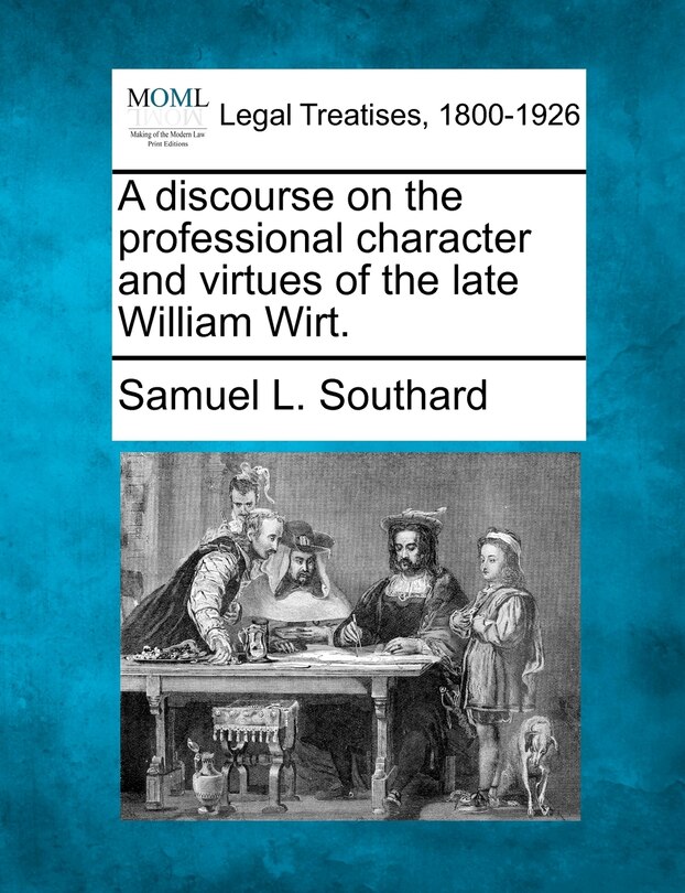 Front cover_A Discourse On The Professional Character And Virtues Of The Late William Wirt.