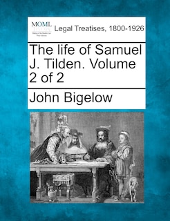 Front cover_The Life Of Samuel J. Tilden. Volume 2 Of 2