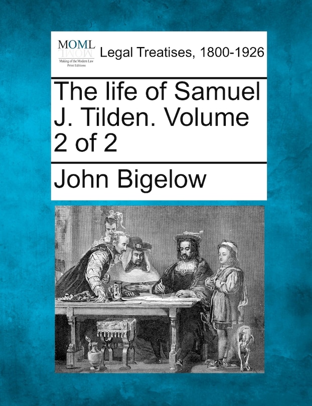 Front cover_The Life Of Samuel J. Tilden. Volume 2 Of 2