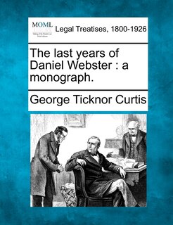 Front cover_The Last Years Of Daniel Webster