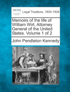 Front cover_Memoirs Of The Life Of William Wirt, Attorney General Of The United States. Volume 1 Of 2