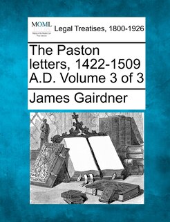 Couverture_The Paston Letters, 1422-1509 A.d. Volume 3 Of 3