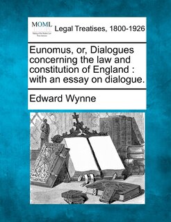 Front cover_Eunomus, Or, Dialogues Concerning The Law And Constitution Of England