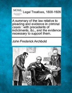 Couverture_A Summary Of The Law Relative To Pleading And Evidence In Criminal Cases