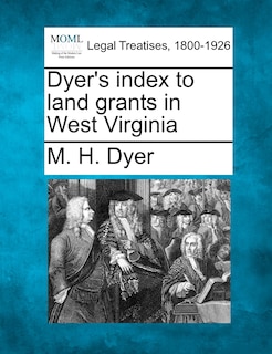 Front cover_Dyer's Index To Land Grants In West Virginia