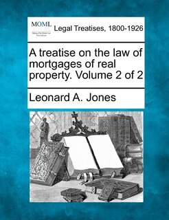 Couverture_A Treatise On The Law Of Mortgages Of Real Property. Volume 2 Of 2