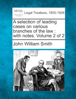 Front cover_A Selection Of Leading Cases On Various Branches Of The Law