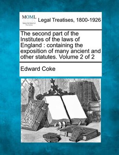 Front cover_The Second Part Of The Institutes Of The Laws Of England