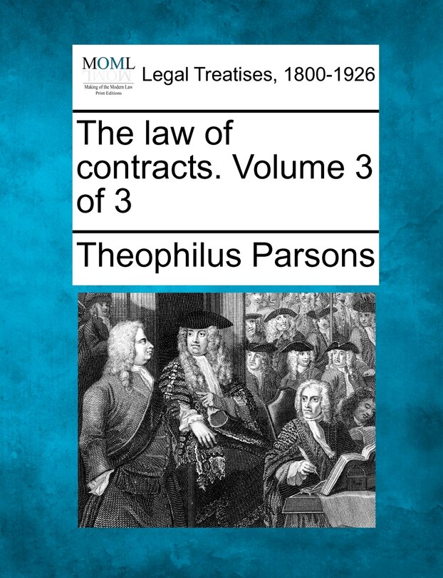 The Law Of Contracts. Volume 3 Of 3