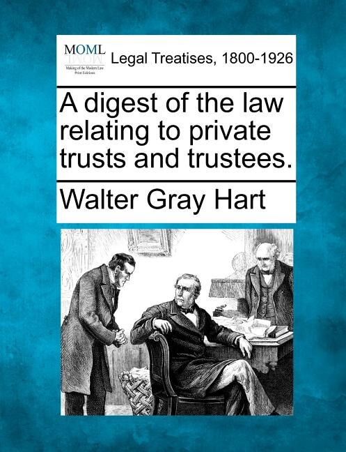 Front cover_A Digest Of The Law Relating To Private Trusts And Trustees.