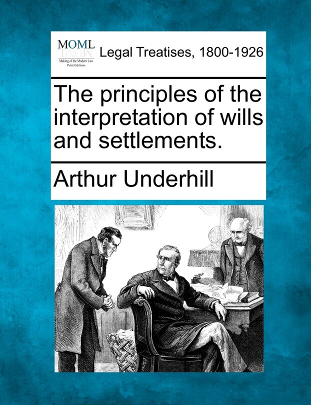 Front cover_The Principles Of The Interpretation Of Wills And Settlements.