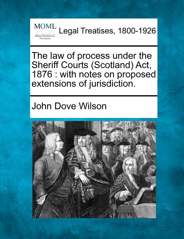 Couverture_The Law Of Process Under The Sheriff Courts (scotland) Act, 1876