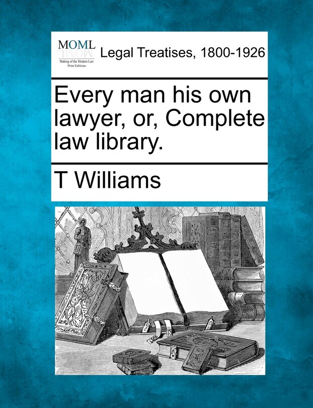 Couverture_Every Man His Own Lawyer, Or, Complete Law Library.