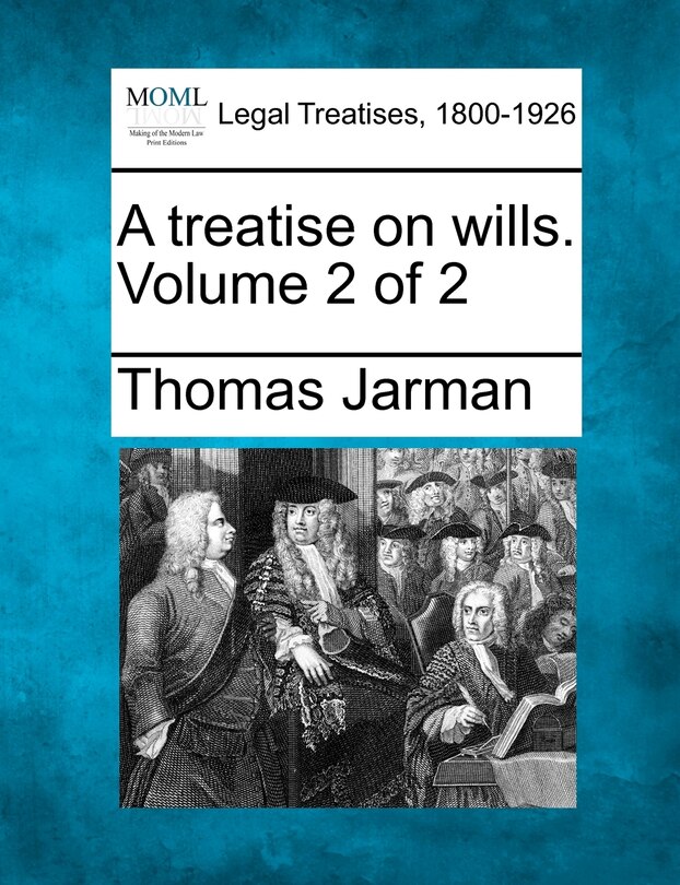 Couverture_A Treatise On Wills. Volume 2 Of 2