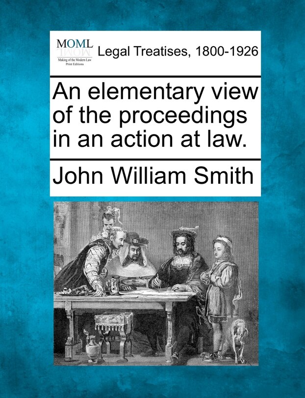 Front cover_An Elementary View Of The Proceedings In An Action At Law.
