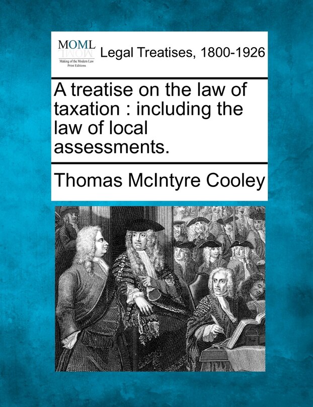 Front cover_A Treatise On The Law Of Taxation
