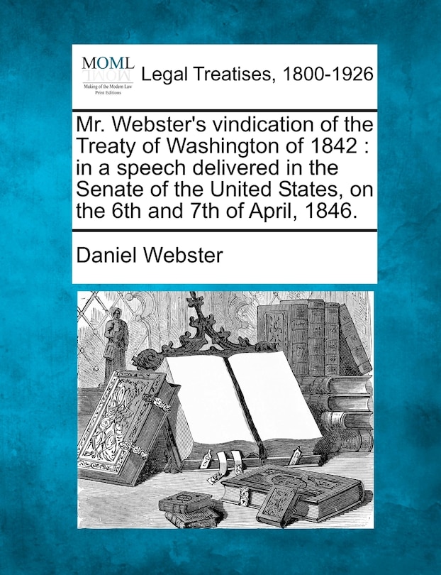 Front cover_Mr. Webster's Vindication Of The Treaty Of Washington Of 1842