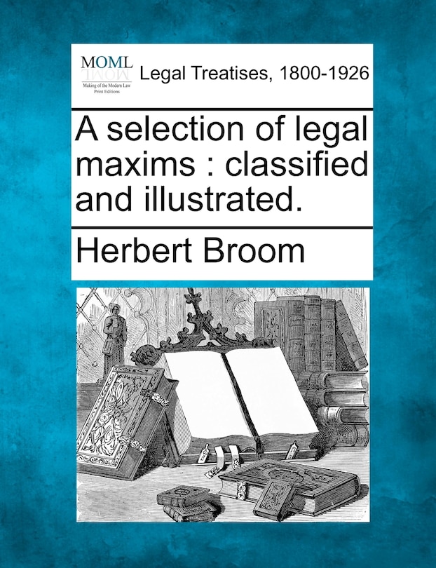 Front cover_A Selection Of Legal Maxims