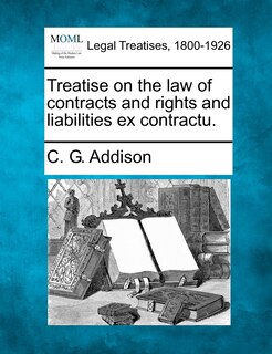 Front cover_Treatise On The Law Of Contracts And Rights And Liabilities Ex Contractu.