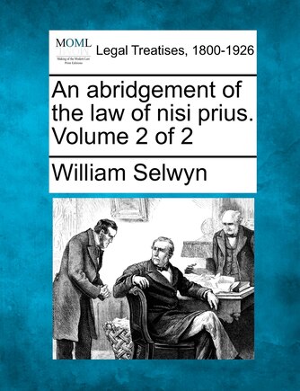 An Abridgement Of The Law Of Nisi Prius. Volume 2 Of 2