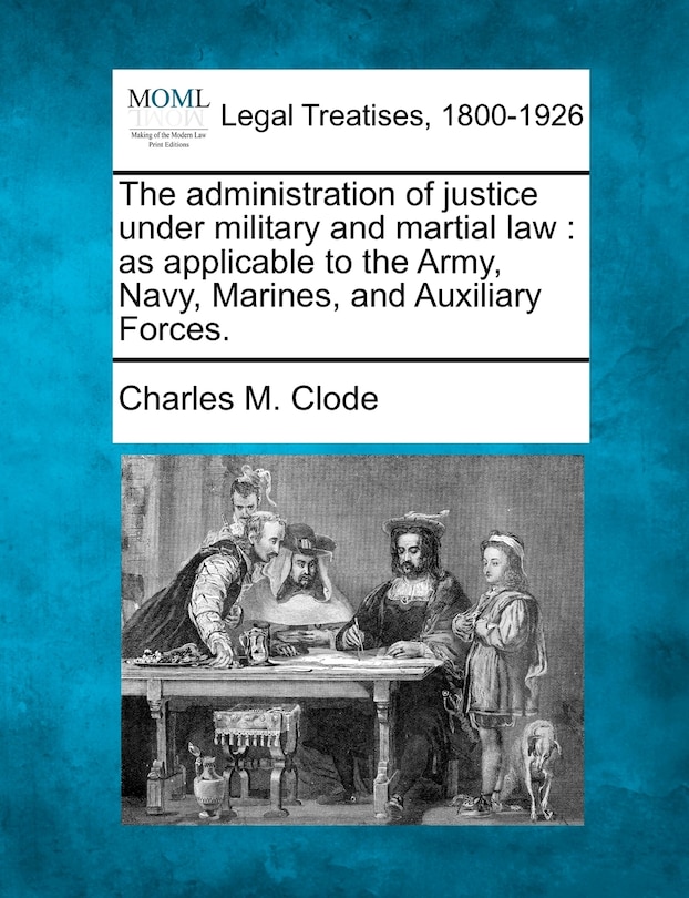 Front cover_The Administration Of Justice Under Military And Martial Law