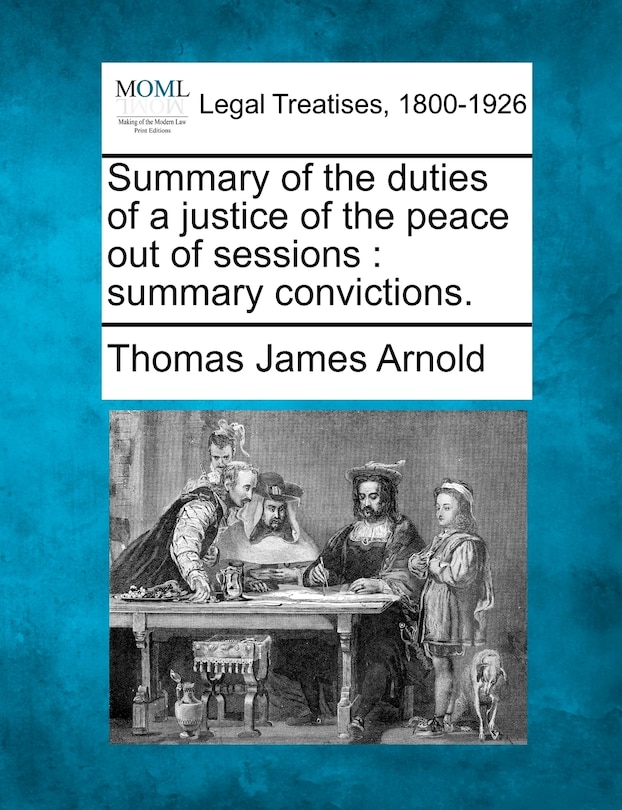 Couverture_Summary Of The Duties Of A Justice Of The Peace Out Of Sessions