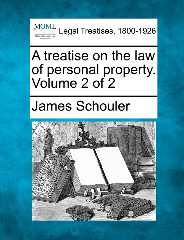 Front cover_A Treatise On The Law Of Personal Property. Volume 2 Of 2