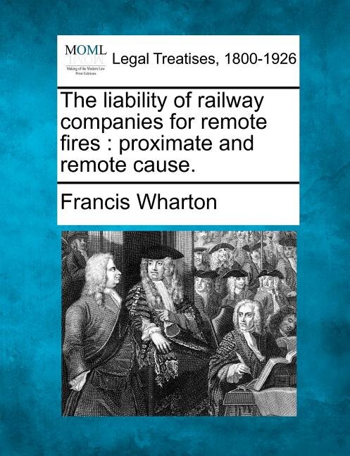 Couverture_The Liability Of Railway Companies For Remote Fires