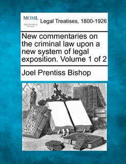 Front cover_New Commentaries On The Criminal Law Upon A New System Of Legal Exposition. Volume 1 Of 2