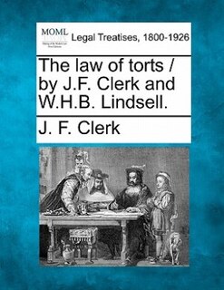 Front cover_The Law Of Torts / By J.f. Clerk And W.h.b. Lindsell.