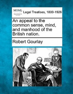 Front cover_An Appeal To The Common Sense, Mind, And Manhood Of The British Nation.