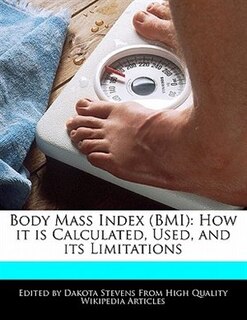 Body Mass Index (bmi): How It Is Calculated, Used, And Its Limitations