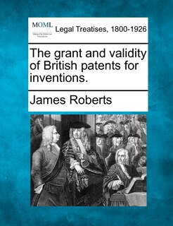 Couverture_The Grant And Validity Of British Patents For Inventions.