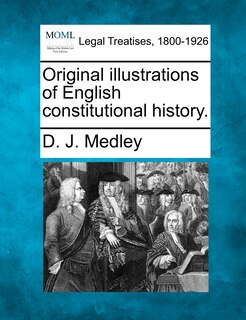 Couverture_Original Illustrations Of English Constitutional History.
