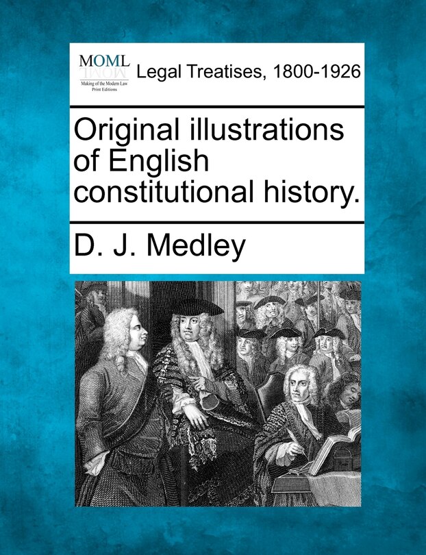 Couverture_Original Illustrations Of English Constitutional History.
