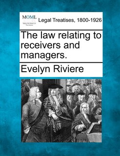 Couverture_The Law Relating To Receivers And Managers.