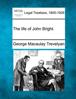 Front cover_The Life Of John Bright.