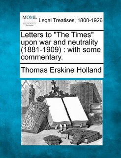 Couverture_Letters to The Times Upon War and Neutrality (1881-1909)
