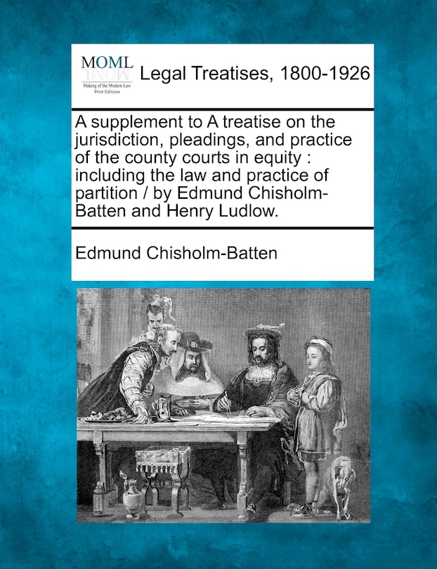 Couverture_A Supplement to a Treatise on the Jurisdiction, Pleadings, and Practice of the County Courts in Equity