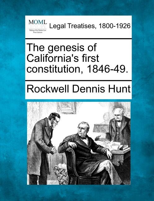 Front cover_The genesis of California's first constitution, 1846-49.