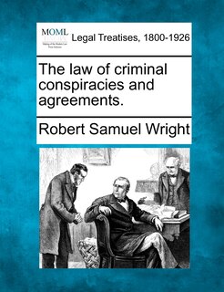 Couverture_The Law Of Criminal Conspiracies And Agreements.