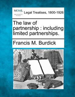 The Law Of Partnership: Including Limited Partnerships.