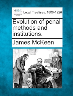 Couverture_Evolution Of Penal Methods And Institutions.